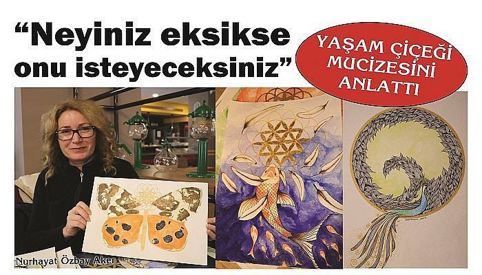 YAŞAM ÇİÇEĞİ MUCİZESİNİ ANLATTI