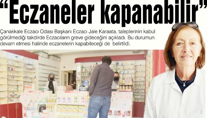 “Eczaneler kapanabilir”