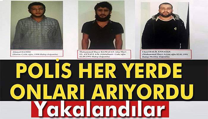 Polis her yerde onları arıyordu