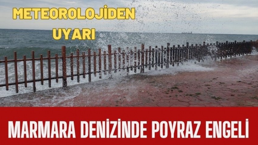 Marmara Denizi ulaşımına poyraz engeli