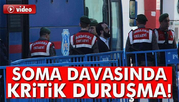 Soma davasında kritik duruşma