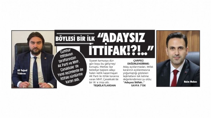 BÖYLESİ BİR İLK “ADAYSIZ İTTİFAK!?!..”