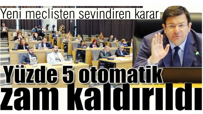 Yeni meclisten sevindiren karar; Yüzde 5 otomatik zam kaldırıldı 