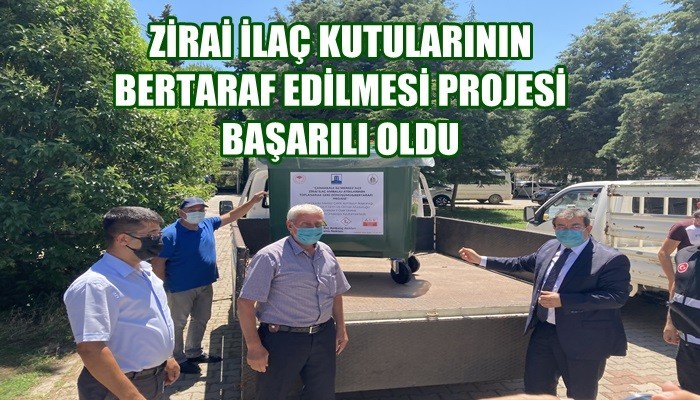 Zirai ilaç kutularının bertaraf edilmesi projesi başarılı oldu