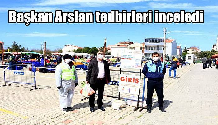 Başkan Arslan tedbirleri inceledi
