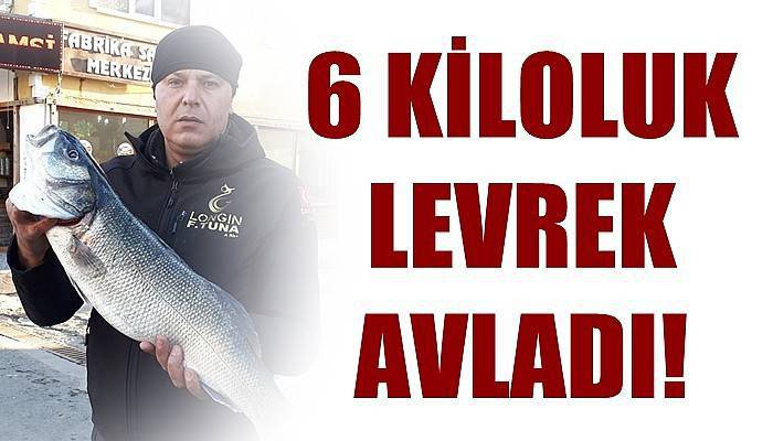 Amatör balıkçı, 6 kilo 380 gram ağırlığında levrek avladı