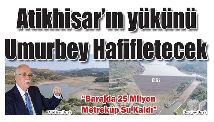 Atikhisar’ın yükünü Umurbey Hafifletecek