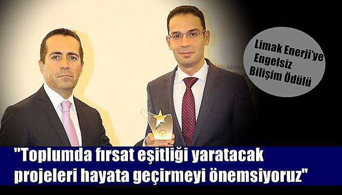 Limak Enerji’ye Engelsiz Bilişim Ödülü