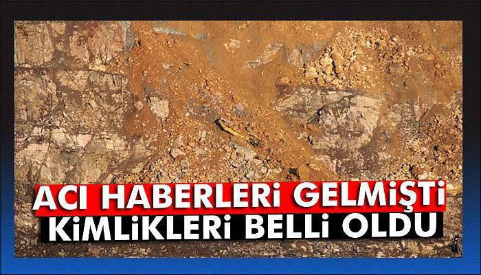 Göçük altında kalan işçilerin kimlikleri açıklandı