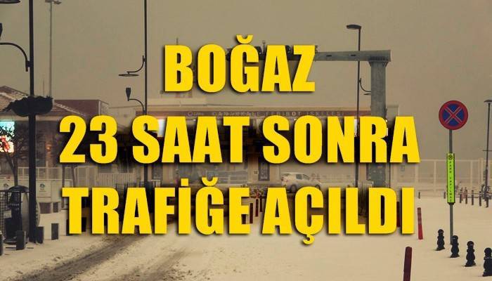 Çanakkale Boğazı 23 saat sonra gemi trafiğine açıldı