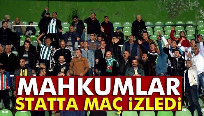 Mahkumlar stadyumda maç seyretti