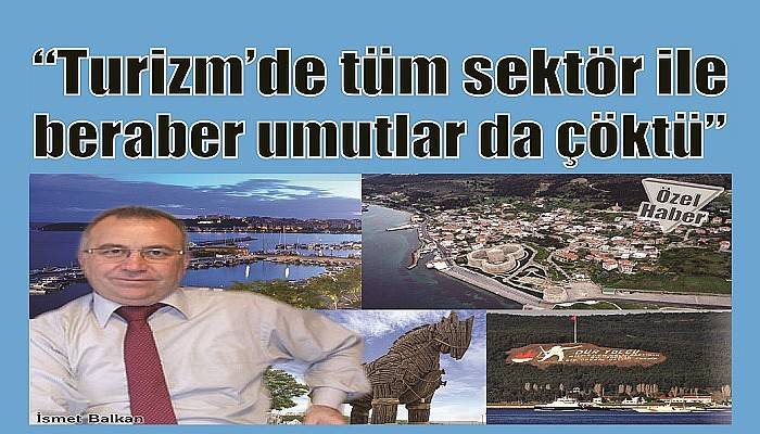 “Turizm’de tüm sektör ile beraber umutlar da çöktü” 