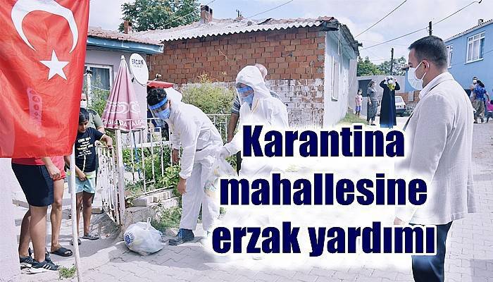 Karantina mahallesine erzak yardımı