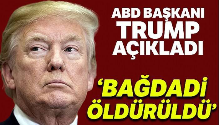 ABD Başkanı Trump: “Bağdadi intihar yeleğini patlatarak kendisini ve 3 çocuğunu öldürdü”