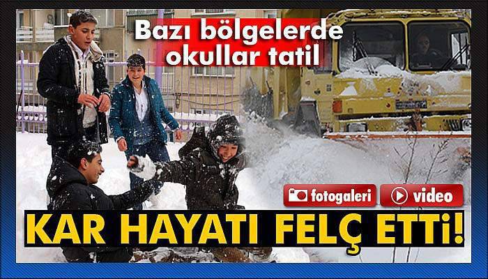 Kar hayatı olumsuz etkiliyor! Bazı bölgelerde okullar tatil
