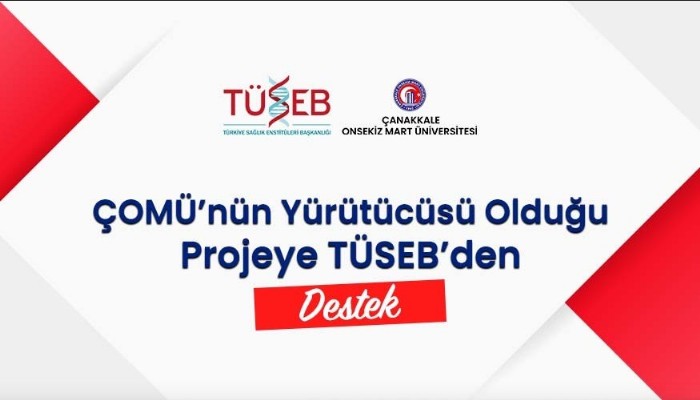 ÇOMÜ’nün Yürütücüsü Olduğu Projeye TÜSEB’den Destek