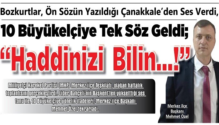 BOZKURTLAR,  ÖN SÖZÜN YAZILDIĞI ÇANAKKALE’DEN SES VERDİ: 'HADDİNİZİ  BİLİN…!'