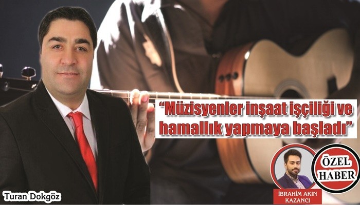 “Müzisyenler inşaat işçiliği ve hamallık yapmaya başladı”