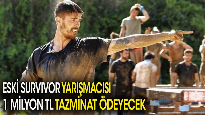 Eski Survivor yarışmacısı 1 milyonTL tazminat ödeyecek