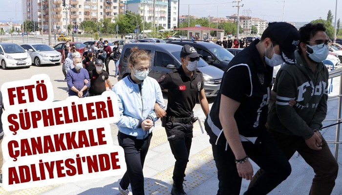 Çanakkale merkezli FETÖ operasyonunda 30 şüpheli adliyede (VİDEO)