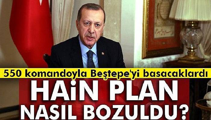 550 komandoyla Beştepe'yi basacaklarmış