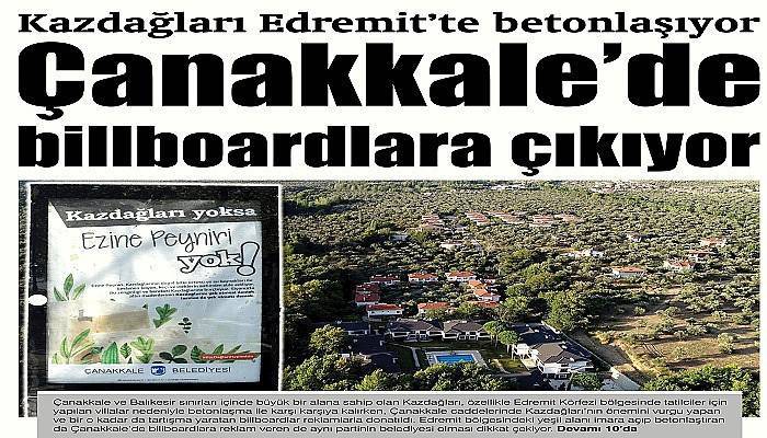 Kazdağları Edremit’te betonlaşıyor Çanakkale’de billboardlara çıkıyor