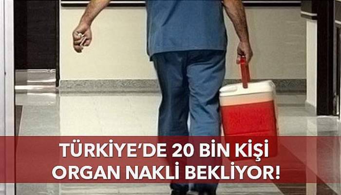 20 bin kişi organ nakli bekliyor!