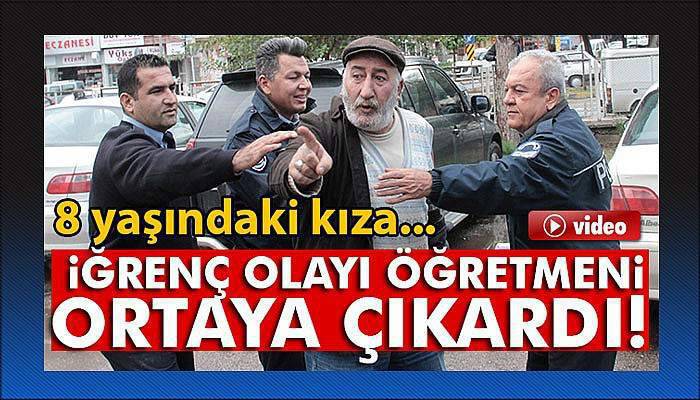 8 yaşındaki çocuğa cinsel istismarı rehber öğretmen ortaya çıkardı