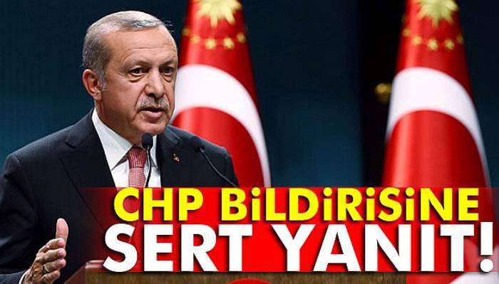 Erdoğan'dan CHP bildirisine sert yanıt