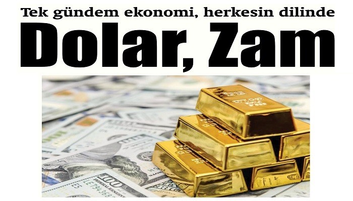 Tek gündem ekonomi, herkesin dilinde Dolar, zam