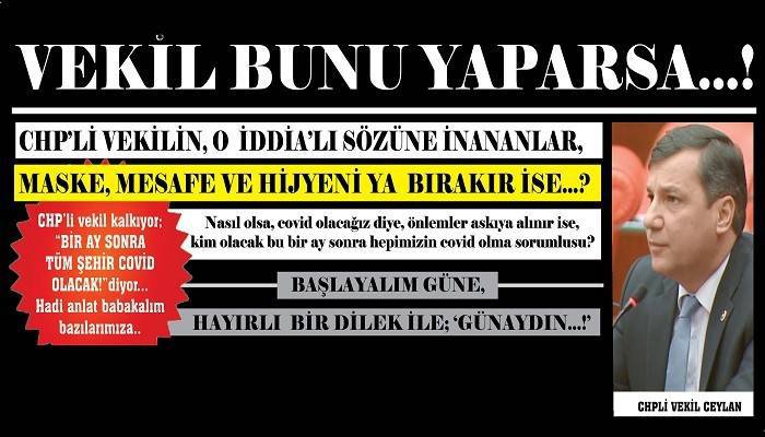 VEKİL BUNU YAPARSA...! CHP' Lİ VEKİLİN, O İDDİA'LI SÖZÜNE İNANANLAR, MASKE, MESAFE VE HİJYENİ YA BIRAKIR İSE...?