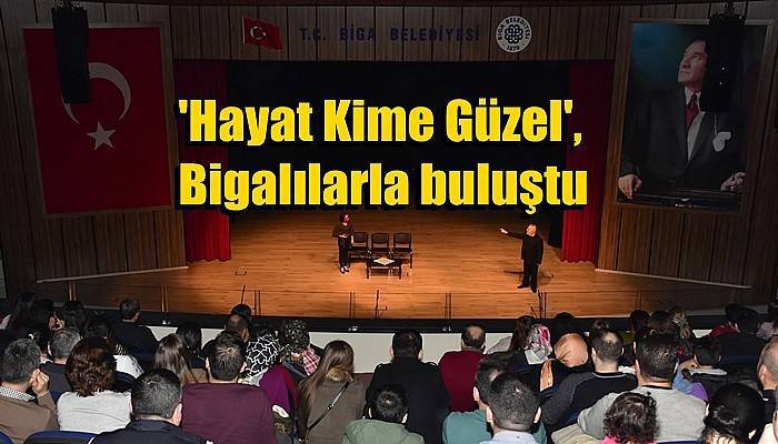 'Hayat Kime Güzel', Bigalılarla buluştu