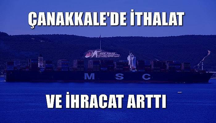 Çanakkale’de ithalat ve ihracat arttı