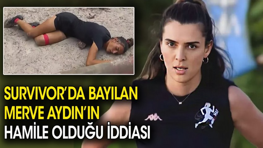 Survivor'da bayılan Merve Aydın'ın hamile olduğu iddiası