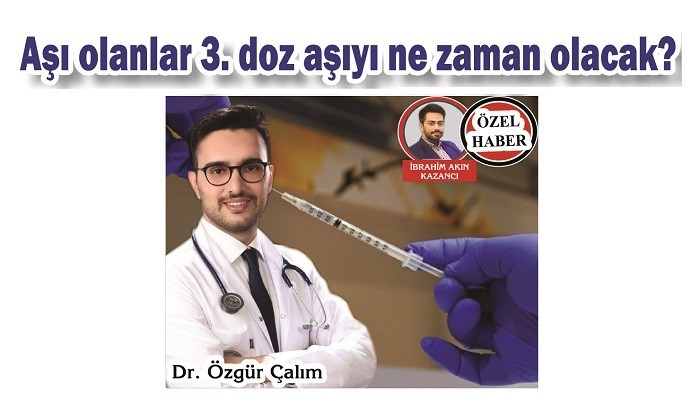 Aşı olanlar 3. doz aşıyı ne zaman olacak?