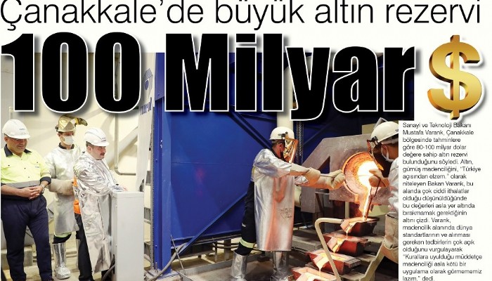 Çanakkale'de büyük altın rezervi 100 Milyar $