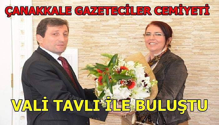 Çanakkale Gazeteciler Cemiyeti Vali Tavlı'ya konuk oldu