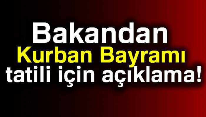 Bakan Zeybekçi'den Kurban Bayramı tatili ile ilgili açıklama