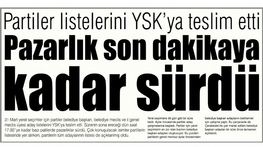 Partiler listelerini YSK’ya teslim etti, pazarlık son dakikaya kadar sürdü