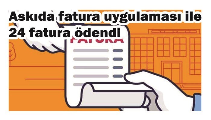 Askıda fatura uygulaması ile 24 fatura ödendi