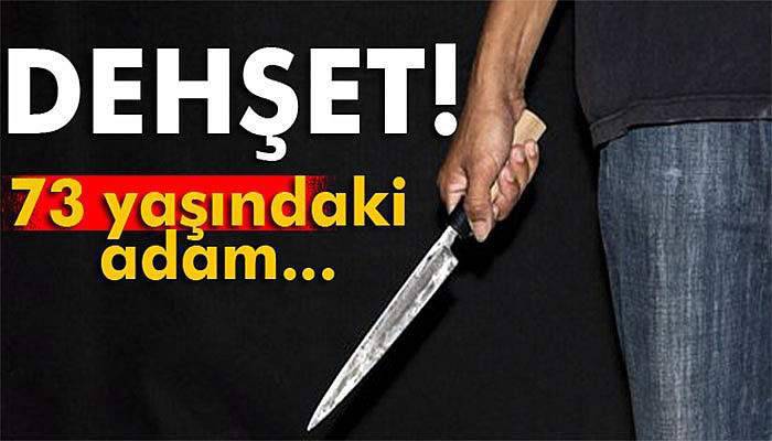 73 yaşındaki adam, karısını 25 yerinden bıçakladı