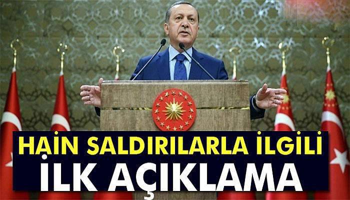 Cumhurbaşkanı Erdoğan'dan hain saldırılarla ilgili ilk açıklama