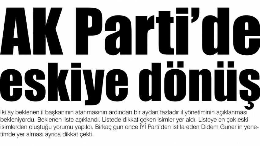 AK Parti’de eskiye dönüş