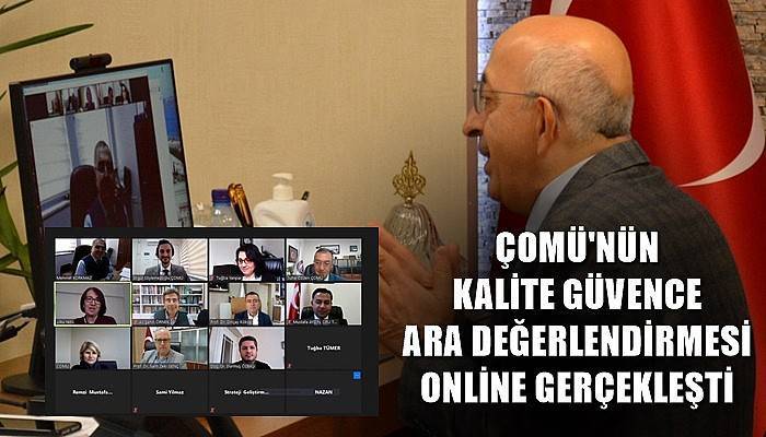 ÇOMÜ'nün Kalite Güvence Ara Değerlendirmesi Online Gerçekleşti