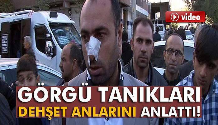 Görgü tanıkları dehşet anlarını anlattı