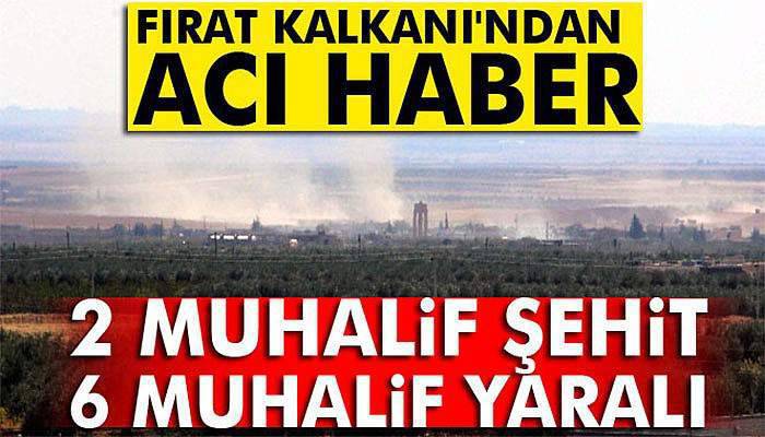 Fırat Kalkanı'ndan acı haber