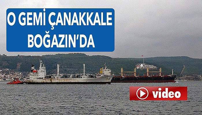 O gemi Çanakkale'de 