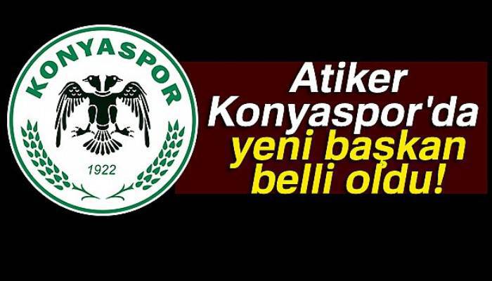 Atiker Konyaspor'da yeni başkan belli oldu