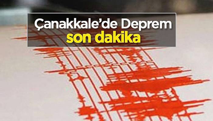 Çanakkale'de deprem!