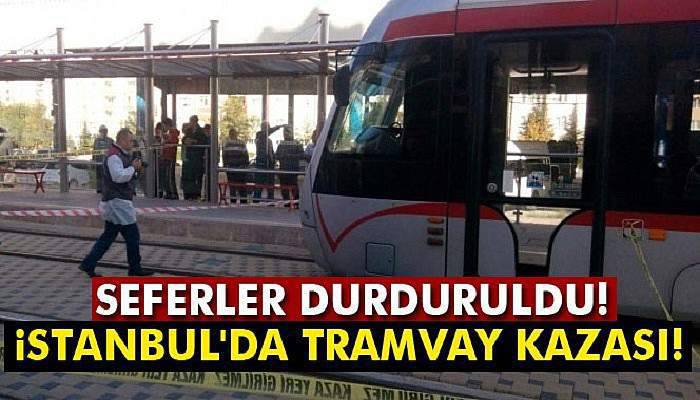 İstanbul'da tramvay kazası! Seferler durduruldu!